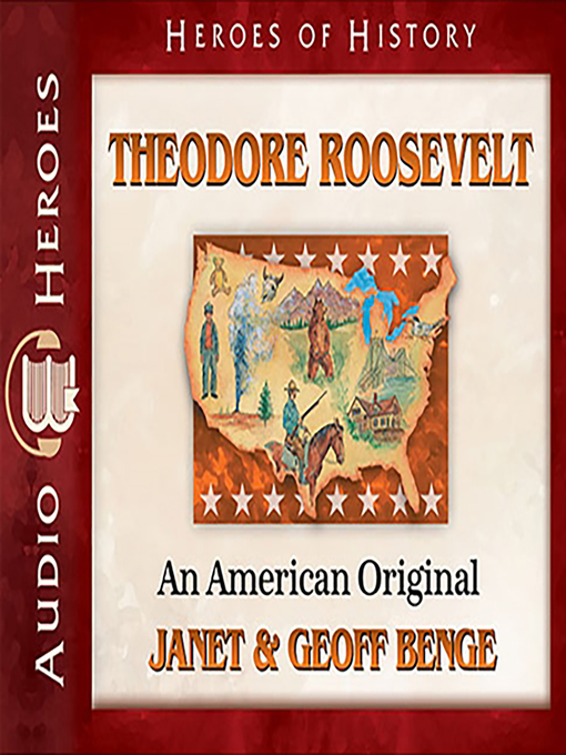 Title details for Theodore Roosevelt by Janet Benge - Available